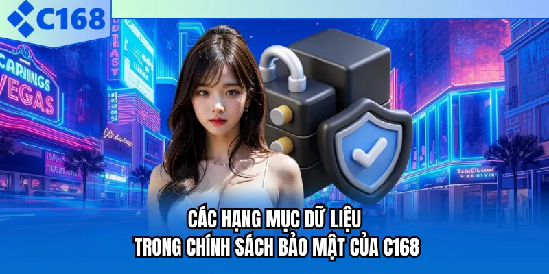Các hạng mục dữ liệu trong chính sách bảo mật của C168