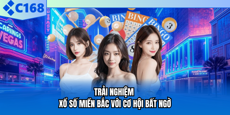 Trải nghiệm xổ số miền Bắc với cơ hội bất ngờ